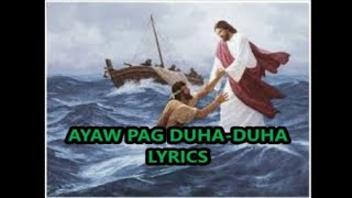 AYAW PAG DUHA-DUHA(lyrics)Best Visayan Worship Songs chords