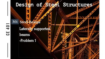 Lecture 2: M4:Design of laterally supported beam -problem1