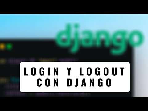 46.- Curso Django 2 | Login y Logout con Django