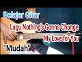 Belajar Gitar Lagu Nothing's Gonna Change My Love for You