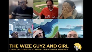 The Wize Guyz and Girl - Wed May 18