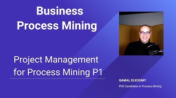 Lecture 8 ( part 1) Project Management for Process Mining