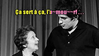 Video thumbnail of "KARAOKÉ Edith Piaf & Théo Sarapo  À Quoi Ça Sert L'Amour Avec Guide Vocal Féminin Création JP"