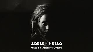 Adele - Hello (W&W & Kenneth G Bootleg)