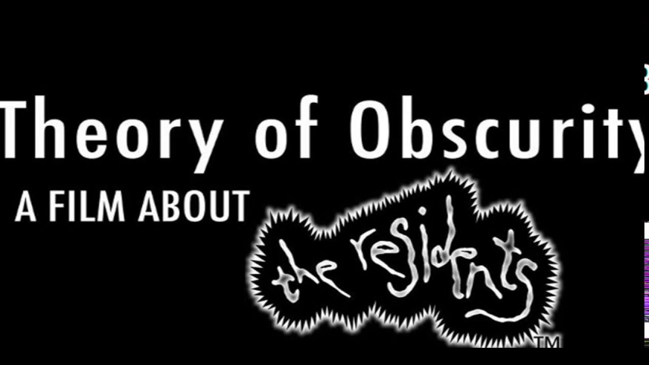 the residents theory of obscurity the residents theory of obscurity