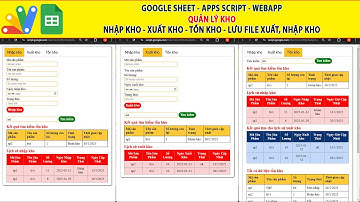 Google sheeet Web App Script | Projetc Quản lý kho - Nhập kho - Xuất kho - Tồn kho