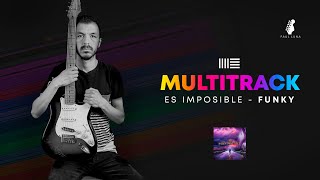 Video thumbnail of "ES IMPOSIBLE - FUNKY -  MULTITRACK"