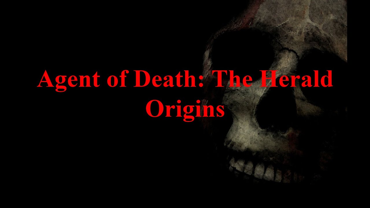 The Agent of Death: The Herald - Origins