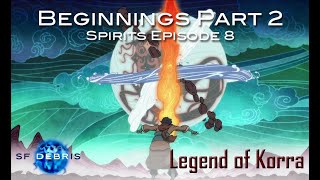 A Look at Beginnings Part 2 (Legend of Korra)