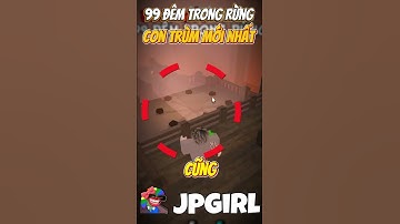 Con Trùm Mới Nhất Trong 99 Đêm Trong Rừng #jpgirl #99demtrongrung