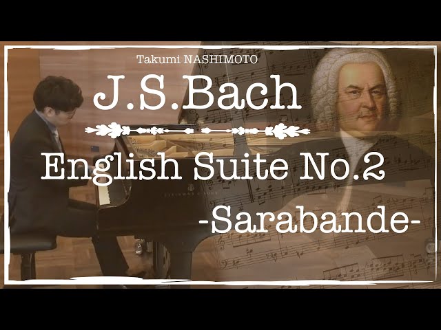 J.S.Bach English Suite No.2 BWM.807 -Sarabande | 梨本卓幹 - YouTube