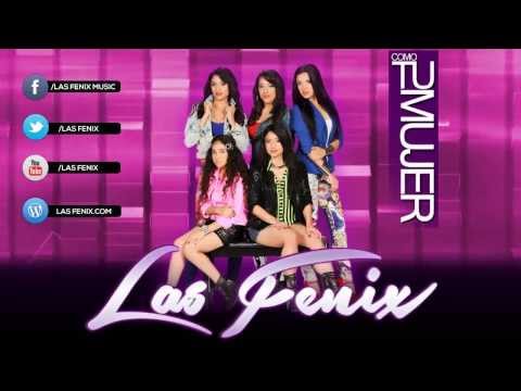 Las Fenix - "Como Tu Mujer"