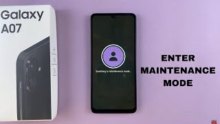 Samsung Galaxy A07: How To Enter Maintenance Mode