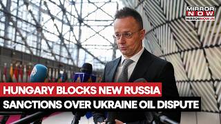 Hungary Blocks EU's 20th Russia Sanctions Package, Says Ukraine Should Restart Crude Oil Deliveries