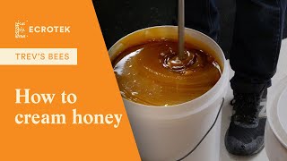Trevs Bees - How to Cream Honey
