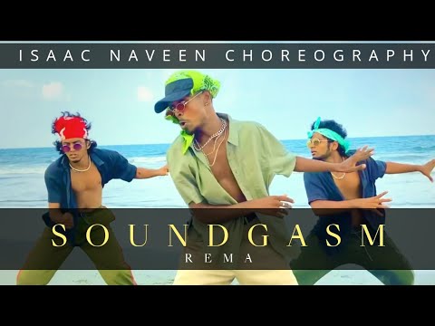 SOUNDGASM I rema I ISAAC NAVEEN CHOREOGRAPHY ft ANISH & RAJARAM - YouTube