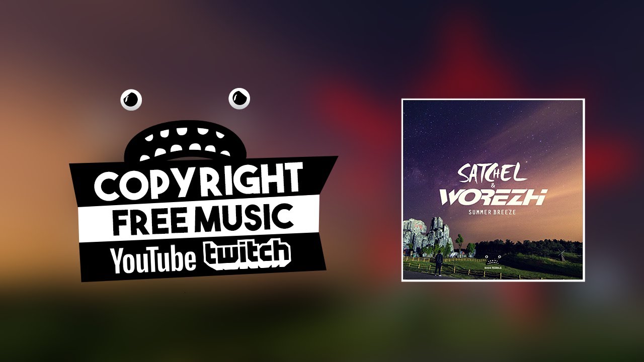 Satchel & Worezh - Summer Breeze [Bass Rebels] No Copyright Music For YouTube