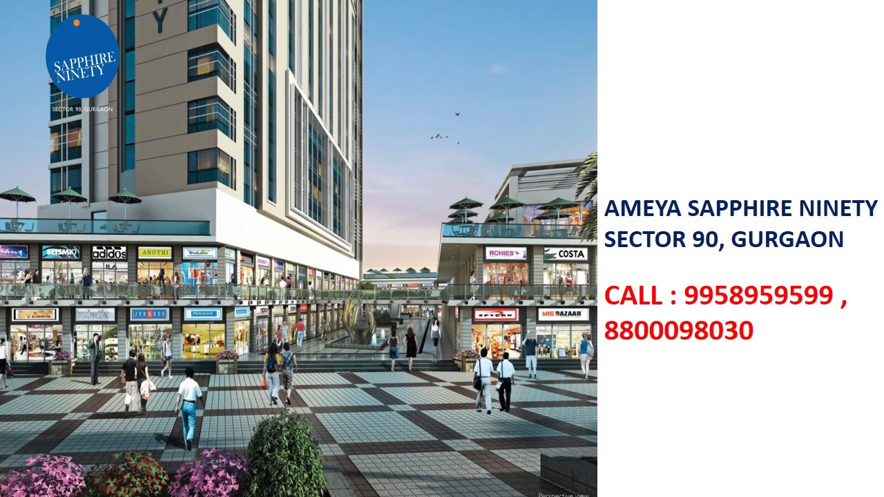 9958959599, ameya commercial sector 90 gurgaon, ameya sapphire ninety