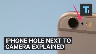 Why Your Iphone Has A Tiny Hole Next To The Camera