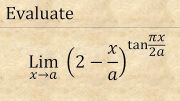Evaluate limit x tend to a (2-x/a)^tan(πx/2a) 1^infinity form indeterminate form use l hospital rule
