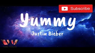 Justin Bieber - Yummy (Lyrics)