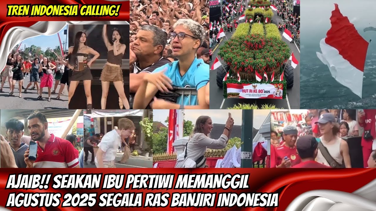 AJAIB, IBU PERTIWI SEAKAN MEMANGGIL! AGUSTUS 2025 BERBAGAI RAS BANJIRI INDONESIA! #indonesiacalling