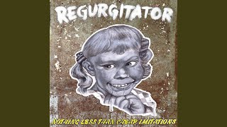 Video thumbnail of "Regurgitator - I Sucked A Lot of Cock to Get Where I Am (Live Oct 2012)"