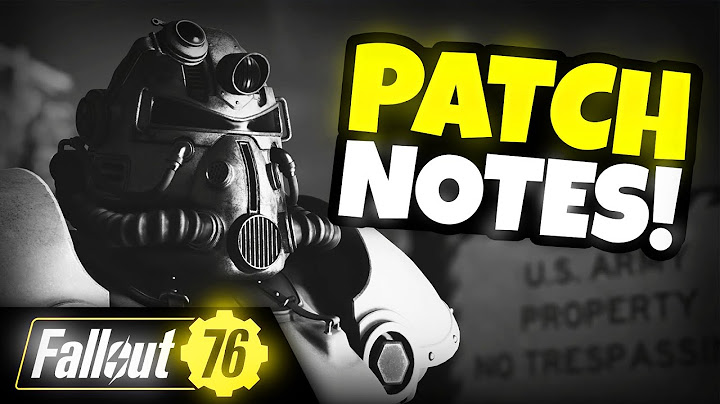 PATCH NOTES! July 7, 2021 - PATCH 28 - Fallout 76 Steel Reign