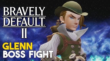 Bravely Default 2 Glenn Boss Fight