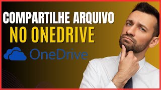 COMO COMPARTILHAR ARQUIVOS NO ONEDRIVE
