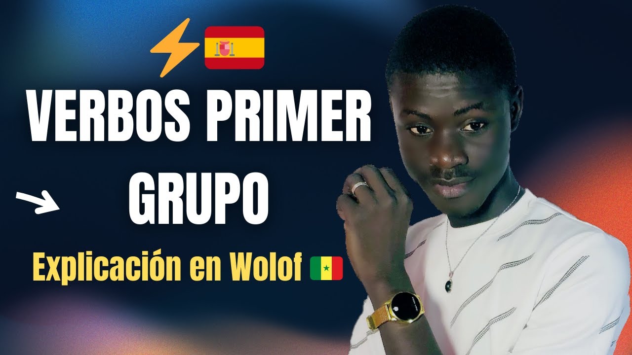 Conjugación de los verbos primero grupo español en Wolof 🇪🇸🇸🇳