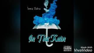 In Tha Rain - Imma Zebra Prod By Jsmoothedakidd