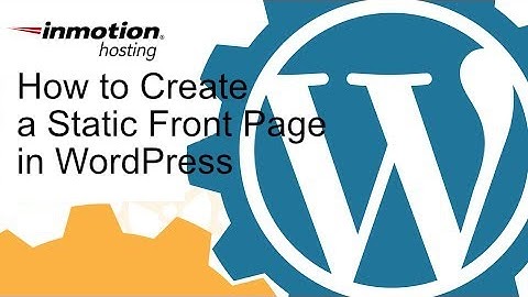 How to Create a Static Frontpage in WordPress