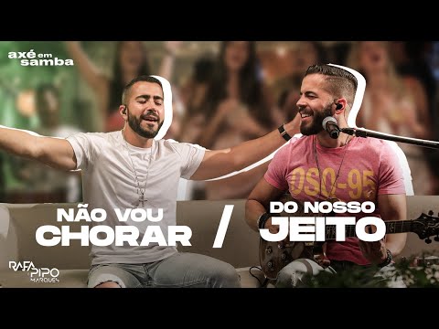 Putar Não Vou Chorar / Do Nosso Jeito - Rafa & Pipo Marques
