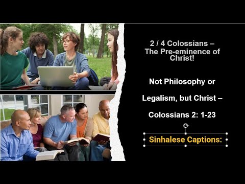 2/ 4 Colossians – Sinhalese Captions: The Pre-eminence of Christ! Col 2: 1-23