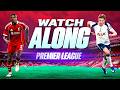 Liverpool v Tottenham | WATCHALONG