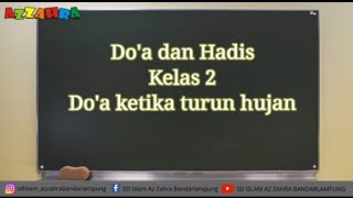 Do'a Hadits Kelas 2 Do'a Ketika Turun Hujan SDI Az Zahra Bandar Lampung