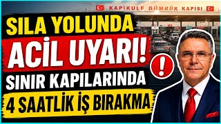 Sıla Yolunda Acil Uyarı Sınır Kapıları 4 Saat Kapanıyor