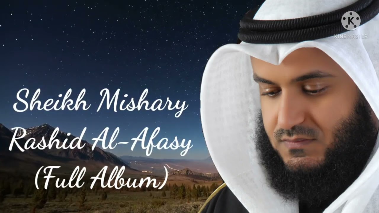 Sheikh Mishary Rashid Al Afasy Full Album       Beautiful Nasheed