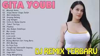 Gita Youbi Full Album Terbaru 2021 Dj Remix Hits Terbaru 2021 Full Bass