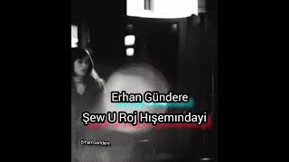 Erhan Gündere - Şev u Roj Hışêmındayi [Kürtçe Şiir] Helbest | Resimi
