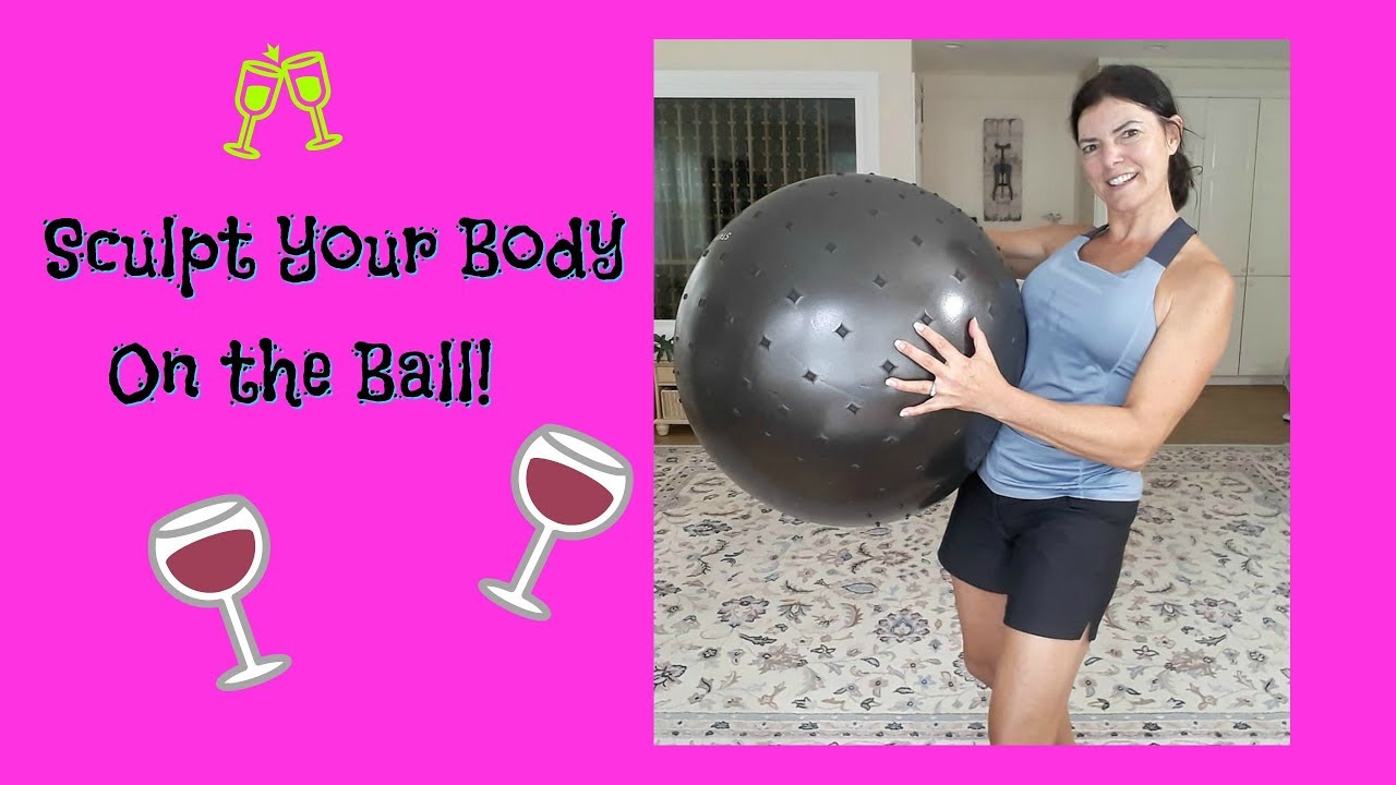 Sculpt Your Body on the Ball! YouTube