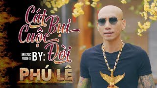 Cát Bụi Cuộc Đời - Phú Lê (OST Chạm Mặt Giang Hồ) | OFFICIAL MUSIC VIDEO