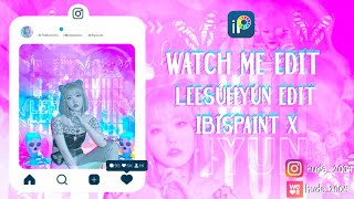 🧸فيديو مسرع التصميم لي سوهيون / Watch me edit leesuhyun - ibisPaint X 🦋 ❀. screenshot 5