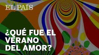 El verano del amor cumple 50 años | Cultura