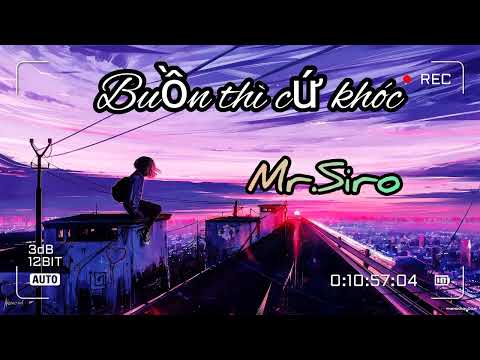 Video Mr.Siro - Những bản nhạc buồn nhất! Buồn thì cứ khóc.. - youtube