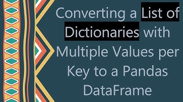 Converting a List of Dictionaries with Multiple Values per Key to a Pandas DataFrame