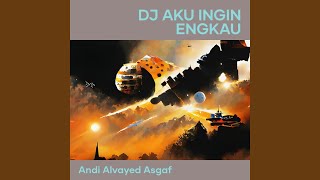 Dj Aku Ingin Engkau