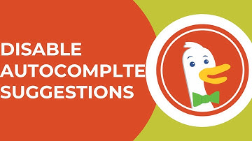 How to Disable Autocomplete Suggestions on DuckDuckGo 2024?