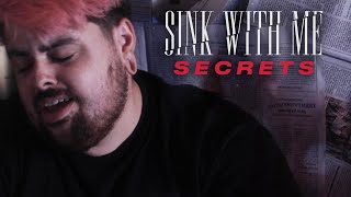 Sink With Me - Secrets Official Music Video